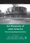 Image for Art museums of Latin America  : structuring representation