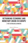Image for Rethinking economic and monetary union in Europe  : a post-Keynesian alternative