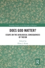 Image for Does God matter?  : essays on the axiological consequences of theism
