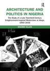 Image for Architecture and politics in Nigeria  : national identity and international modernism in Abuja
