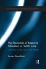 Image for The economics of resource allocation in health care  : cost-utility, social value, and fairness