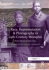 Image for Race, Representation &amp; Photography in 19th-Century Memphis