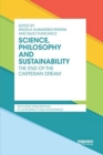 Image for Science, philosophy and sustainability  : the end of the Cartesian dream