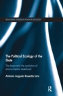 Image for The political ecology of the state  : the basis and the evolution of environmental statehood