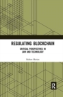 Image for Regulating blockchain  : critical perspectives in law and technology
