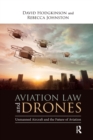 Image for Aviation law and drones  : unmanned aircraft and the future of aviation
