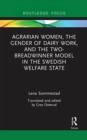 Image for Agrarian Women, the Gender of Dairy Work, and the Two-Breadwinner Model in the Swedish Welfare State