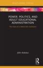 Image for Power, Politics, and Adult Educational Administration