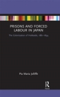 Image for Prisons and Forced Labour in Japan