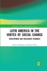 Image for Latin America in the vortex of social change  : development and resistance dynamics