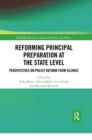 Image for Reforming principal preparation at the state level  : perspectives on policy reform from Illinois