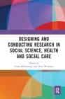 Image for Designing and Conducting Research in Social Science, Health and Social Care