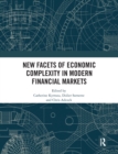 Image for New Facets of Economic Complexity in Modern Financial Markets