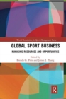 Image for Global sport business  : managing resources and opportunities