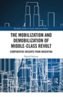 Image for The Mobilization and Demobilization of Middle-Class Revolt