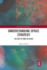 Image for Understanding space strategy  : the art of war in space