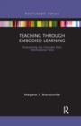 Image for Teaching Through Embodied Learning : Dramatizing Key Concepts from Informational Texts