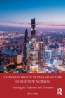 Image for China&#39;s foreign investment law in the new normal  : framing the trajectory and dynamics