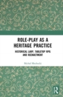 Image for Role-play as a Heritage Practice