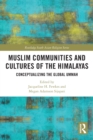 Image for Muslim communities and cultures of the Himalayas  : conceptualizing the global Ummah