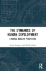 Image for The dynamics of human development  : a partial mobility perspective