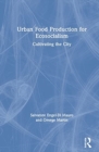 Image for Urban food production for ecosocialism  : cultivating the city