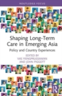 Image for Shaping Long-Term Care in Emerging Asia