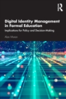 Image for Digital identity management in formal education  : implications for policy and decision-making