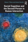 Image for Social cognition and the second person in human interaction