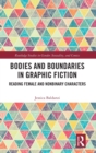 Image for Bodies and boundaries in graphic fiction  : reading female and nonbinary characters