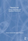 Image for Banking law  : private transactions and regulatory frameworks