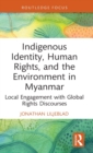 Image for Indigenous Identity, Human Rights, and the Environment in Myanmar