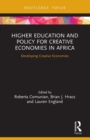 Image for Higher education and policy for creative economies in Africa  : developing creative economies