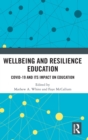 Image for Wellbeing and resilience education  : Covid-19 and its impact on education systems