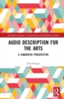 Image for Audio description for the arts  : a linguistic perspective