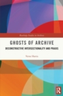 Image for Ghosts of archive  : deconstructive intersectionality and praxis
