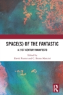 Image for Space(s) of the Fantastic  : a 21st century manifesto