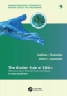 Image for The golden rule of ethics  : a dynamic game-theoretic framework based on Berge equilibrium