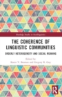 Image for The coherence of linguistic communities  : orderly heterogeneity and social meaning
