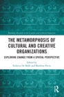 Image for The Metamorphosis of Cultural and Creative Organizations