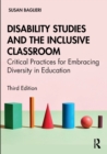Image for Disability studies and the inclusive classroom  : critical practices for embracing diversity in education