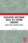 Image for Developing notetaking skills in a second language  : insights from classroom research