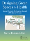 Image for Designing green spaces for health  : using plants to reduce the spread of airborne viruses