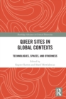 Image for Queer sites in global contexts  : technologies, spaces, and otherness
