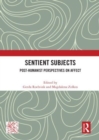Image for Sentient subjects  : post-humanist perspectives on affect