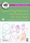 Image for Supporting behaviour and emotions in the early years  : strategies and ideas for early years educators