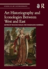 Image for Art historiography and iconologies between west and east
