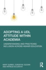 Image for Adopting a UDL attitude within academia  : understanding and practicing inclusion across higher education