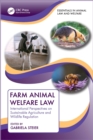 Image for Farm animal welfare law  : international perspectives on sustainable agriculture and wildlife regulation