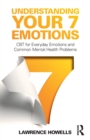 Image for Understanding your 7 emotions  : CBT for everyday emotions and common mental health problems